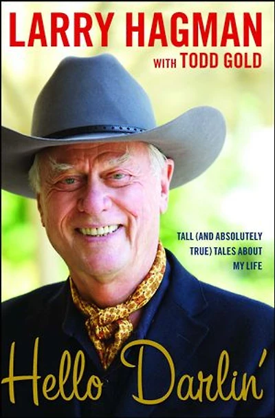 Hello Darlin': Tall (and Absolutely True) Tales About My Life
