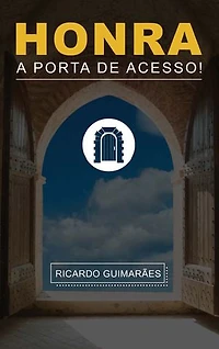 Honra: A Porta De Acesso