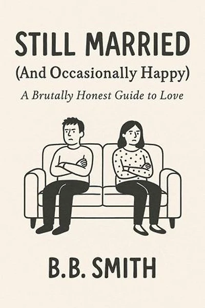 Still Married (And Occasionally Happy)