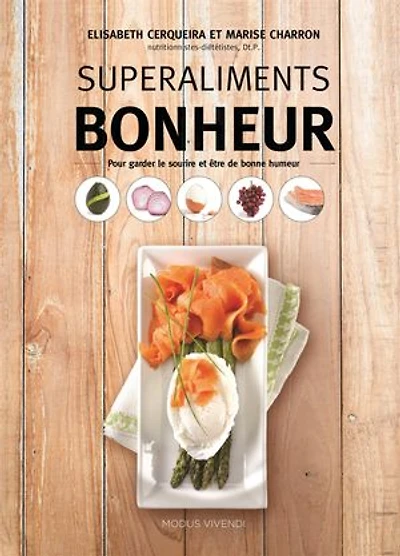 Superaliments - Bonheur: Pour garder le sourire et être de bonne humeur