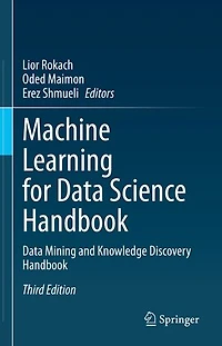 Machine Learning for Data Science Handbook: Mining and Knowledge Discovery Handbook
