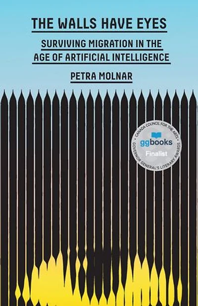 The Walls Have Eyes: Surviving Migration in the Age of Artificial Intelligence