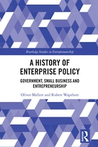 A History of Enterprise Policy: Government, Small Business and Entrepreneurship