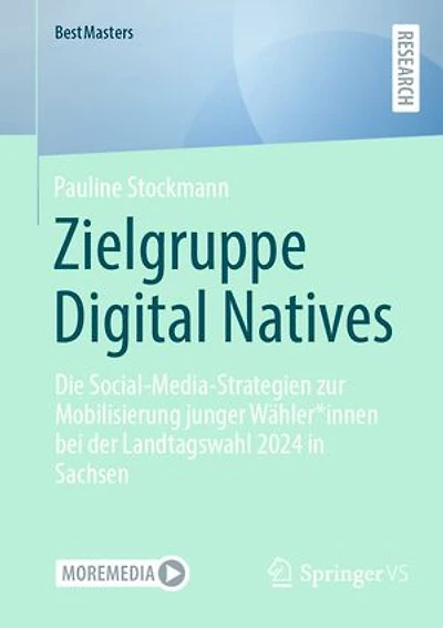 Zielgruppe Digital Natives: Die Social-Media-Strategien zur Mobilisierung junger Wahler*innen bei der Landtagswahl 2024 Sachsen