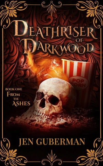 Deathriser of Darkwood: From the Ashes: Deathriser of Darkwood, #1