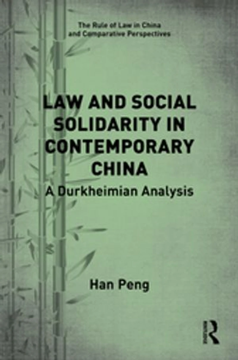 Law and Social Solidarity Contemporary China: A Durkheimian Analysis