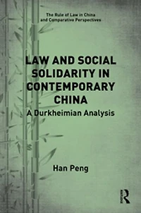 Law and Social Solidarity Contemporary China: A Durkheimian Analysis