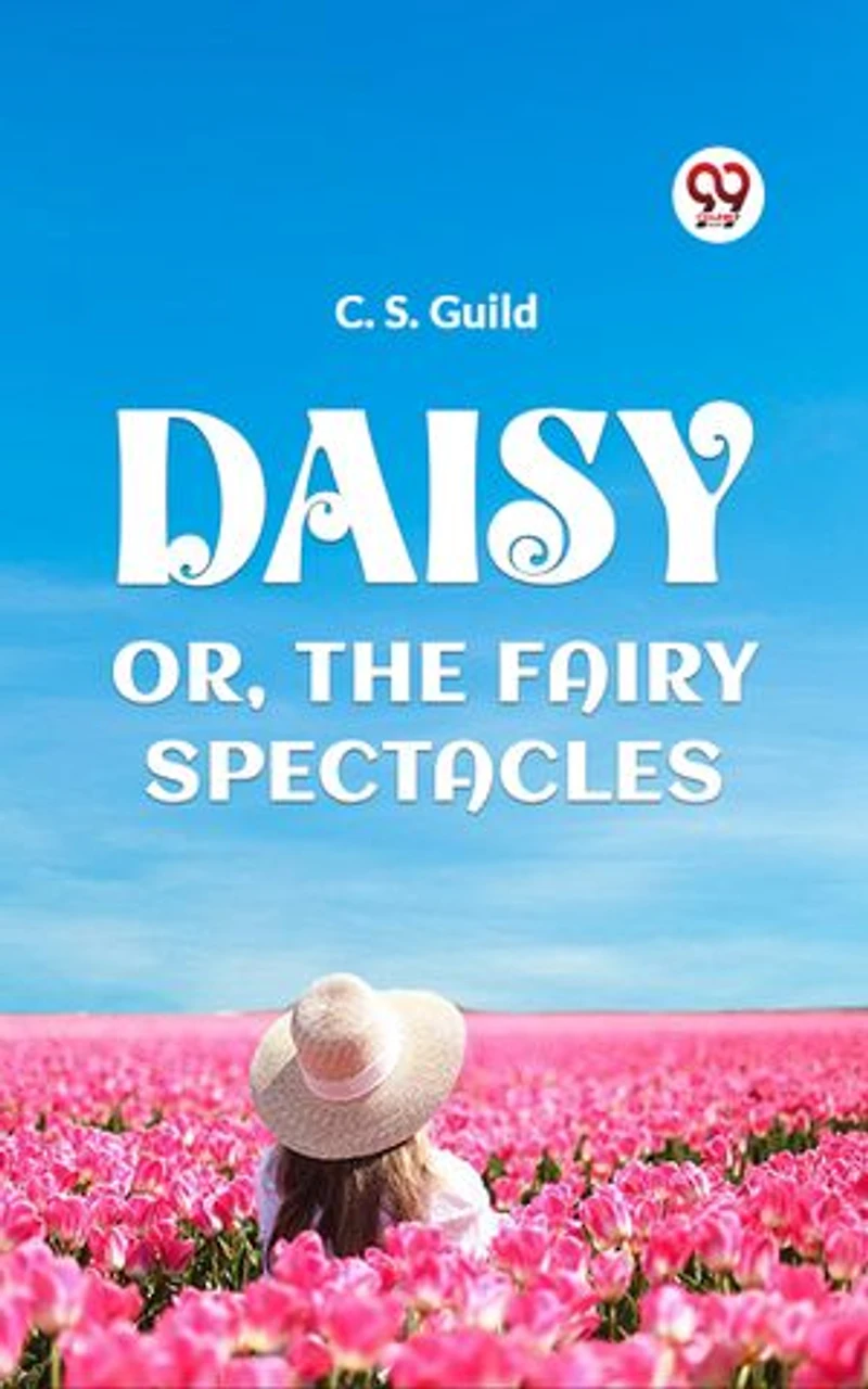 DAISY OR, THE FAIRY SPECTACLES