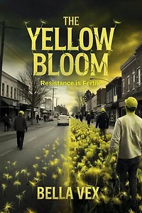 The Yellow Bloom: Resistance is Fertile: Fates and Terrors: Creeping Apocalypse