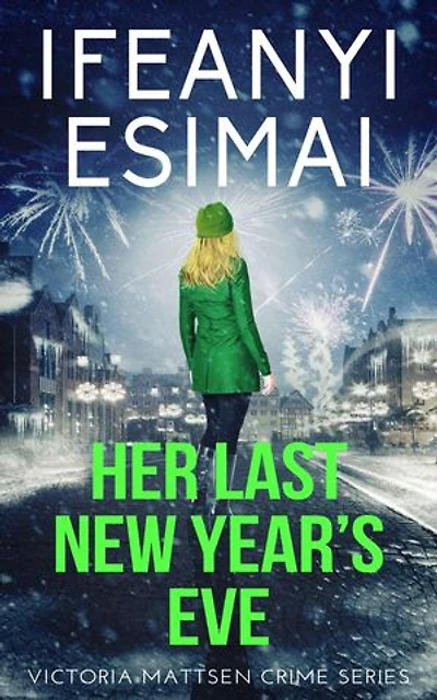 Her Last New Year’s Eve: Victoria Mattsen Crime Series, #10