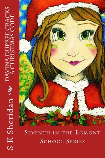 Davina Dupree Cracks a Christmas Code: 7th in Egmont School Series
