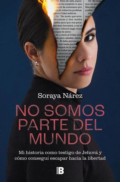 No somos parte del mundo: Mi historia como testigo de Jehová y cómo conseguí escapar hacia la libertad