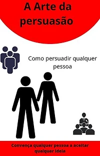 A arte da persuasão