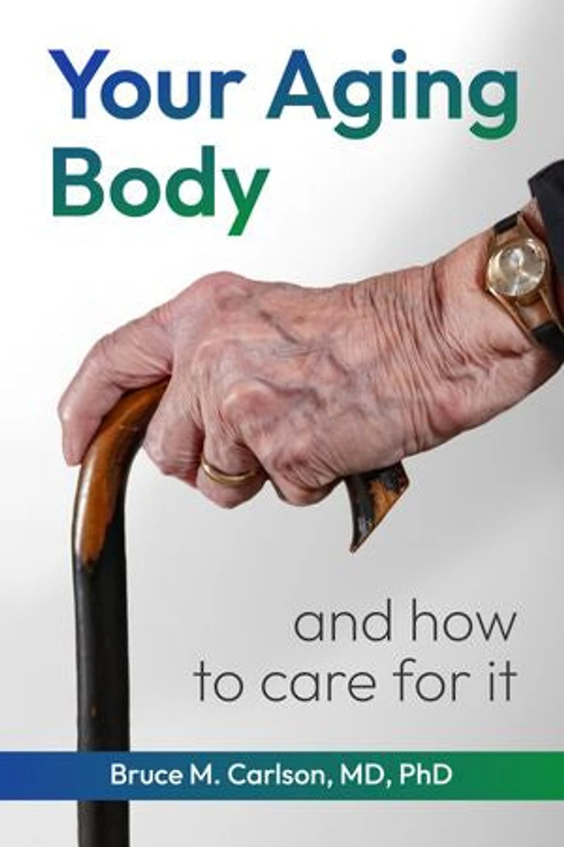 Your Aging Body: and How to Care for It