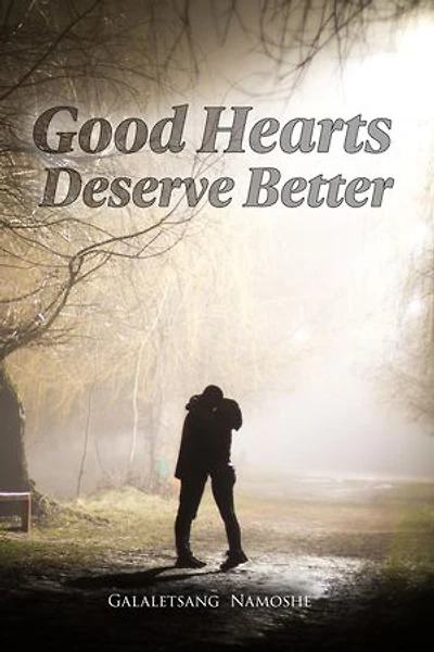 Good Hearts Deserve Better