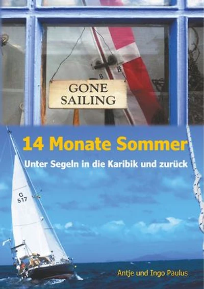 14 Monate Sommer: Unter Segeln in die Karibik und zurück