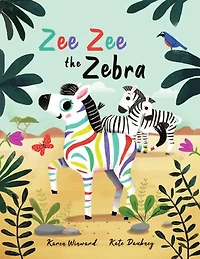 Zee Zee the Zebra: A children’s picture book about diversity, kindness and belonging.