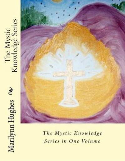 The Mystic Knowledge Series: In One Volume