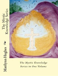The Mystic Knowledge Series: In One Volume