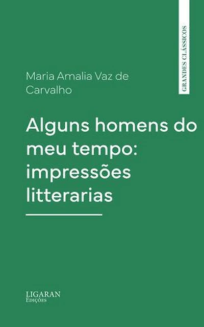 Alguns homens do meu tempo: impressões litterarias