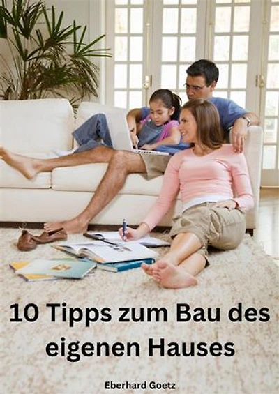 10 Tipps zum Bau des eigenen Hauses: Wie Sie Sie die gravierendsten Fehler beim Hausbau vermeiden