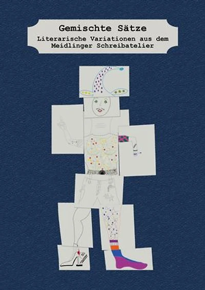 Gemischte Sätze: Literarische Variationen aus dem Meidlinger Schreibatelier