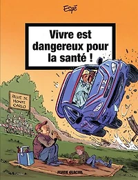 Vivre est dangereux pour la santé !, Vol. 2