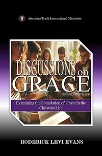 Discussions on Grace: Examining the Foundation of Grace in the Christian Life
