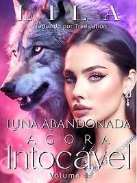 Luna Abandonada: Agora Intocável