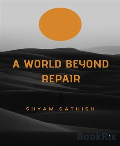 A World Beyond Repair: The Dangers of Our Reliance on Technology: A Cautionary Tale