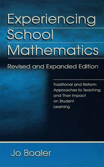 Experiencing School Mathematics: Traditional and Reform Approaches To Teaching Their Impact on Student Learning, Revised Expanded Edition