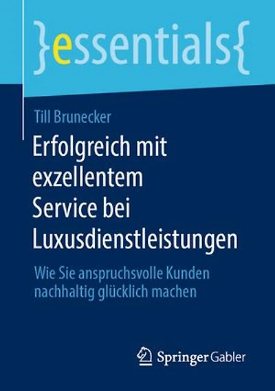 Erfolgreich mit exzellentem Service bei Luxusdienstleistungen: Wie Sie anspruchsvolle Kunden nachhaltig glücklich machen