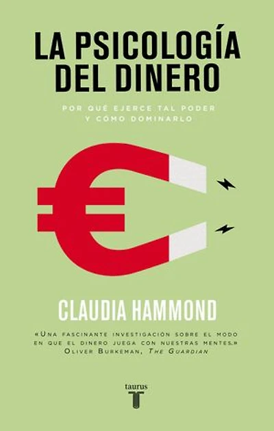 La psicología del dinero: Por qué ejerce tal poder y cómo dominarlo