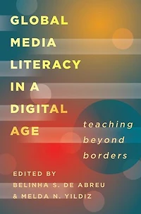 Global Media Literacy a Digital Age: Teaching Beyond Borders