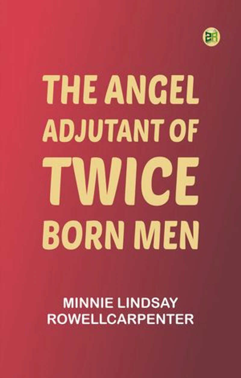 The Angel Adjutant of "Twice Born Men"