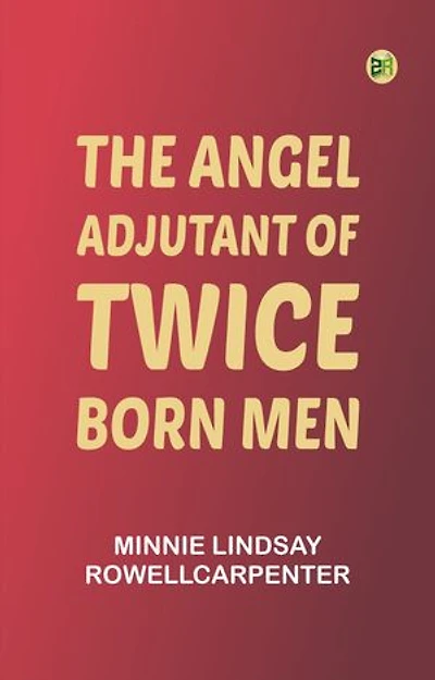 The Angel Adjutant of "Twice Born Men"