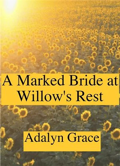 A Marked Bride at Willow's Rest: Mail Order Brides of Willow's Rest, #2