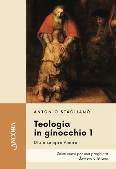 Teologia in ginocchio 1: Salmi nuovi per una preghiera davvero cristiana