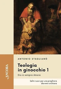 Teologia in ginocchio 1: Salmi nuovi per una preghiera davvero cristiana
