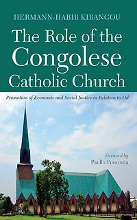 the Role of Congolese Catholic Church: Promotion Economic and Social Justice Relation to Oil