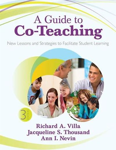 A Guide to Co-Teaching: New Lessons and Strategies Facilitate Student Learning