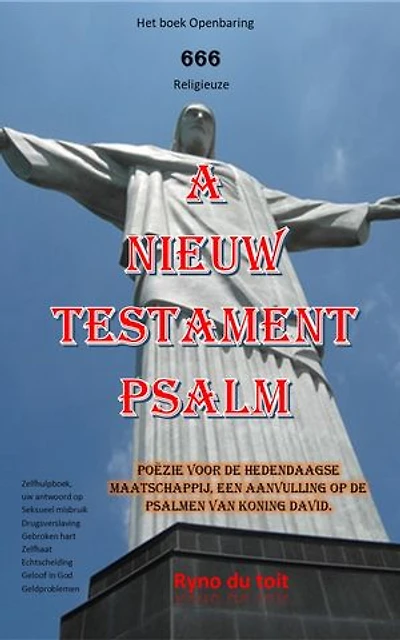 A Nieuw Testament Psalm: Poëzie voor de hedendaagse maatschappij, een aanvulling op de psalmen van koning David.