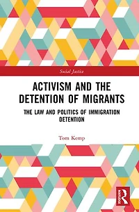 Activism and The Detention of Migrants: Law Politics Immigration