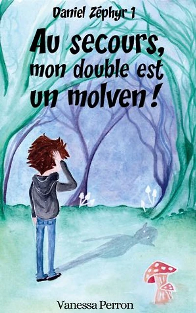 Au secours, mon double est un molven!: Daniel Zéphyr 1