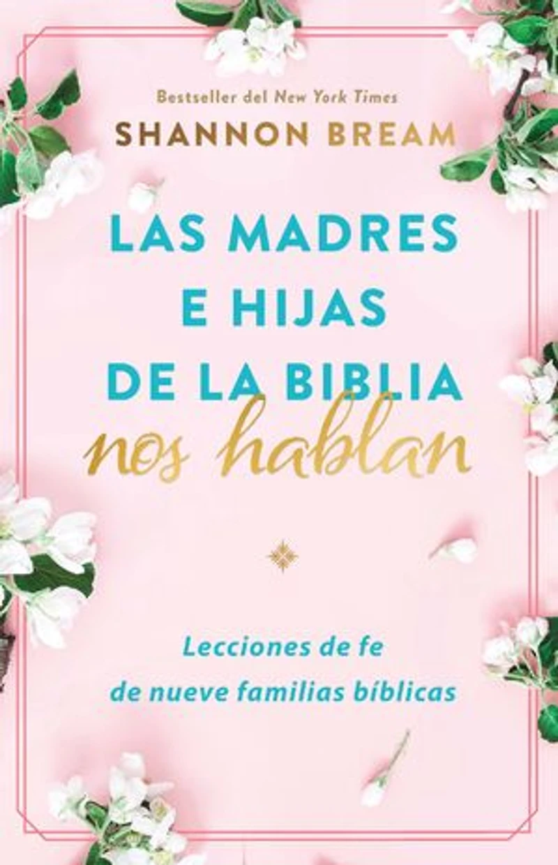 Madres e hijas de la Biblia hablan / The Mothers and Daughters of the Bible Speak