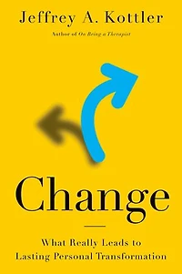 Change: What Really Leads to Lasting Personal Transformation
