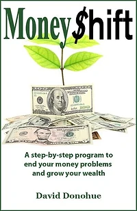MoneyShift - A step-by-step program to end your money problems and grow your wealth