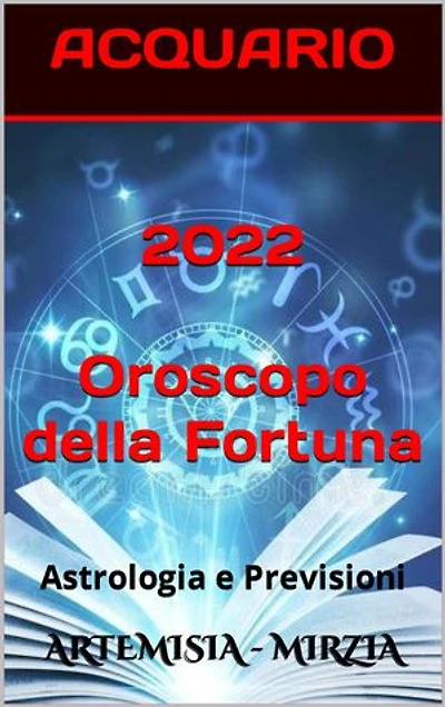 2022 ACQUARIO Oroscopo Della Fortuna: I giorni più fortunati di ogni mese del 2022