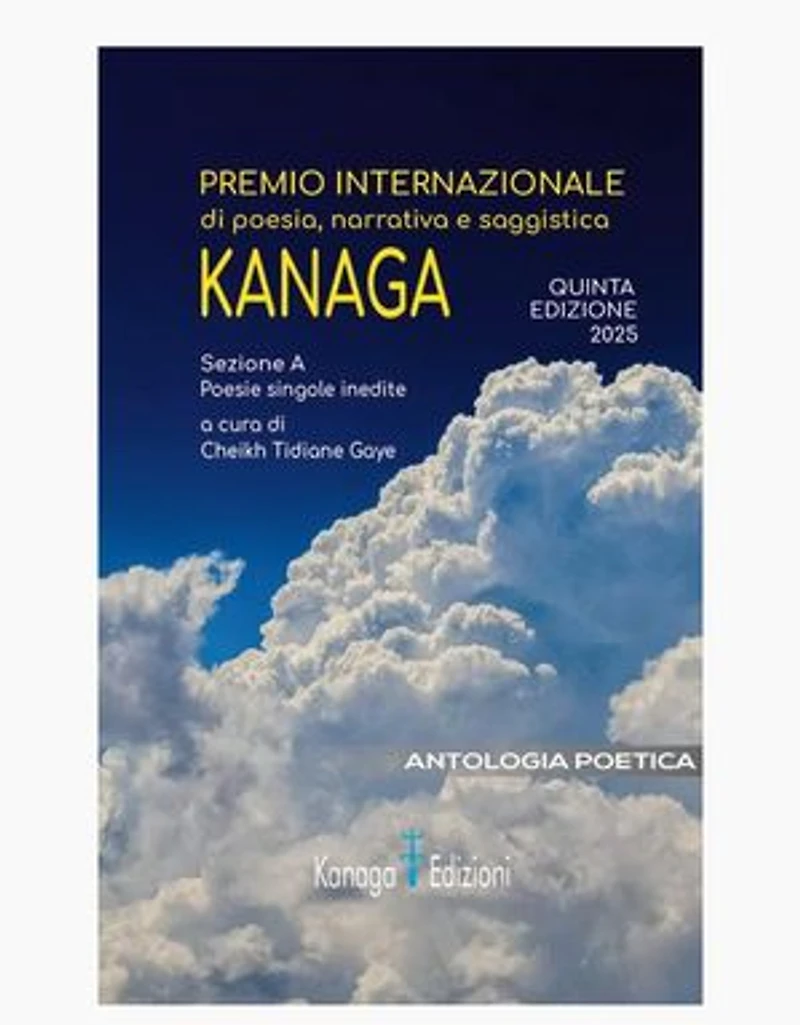 Antologia Premio Internazionale di Poesia Narrativa e Saggistica Kanaga Quinta Edizione