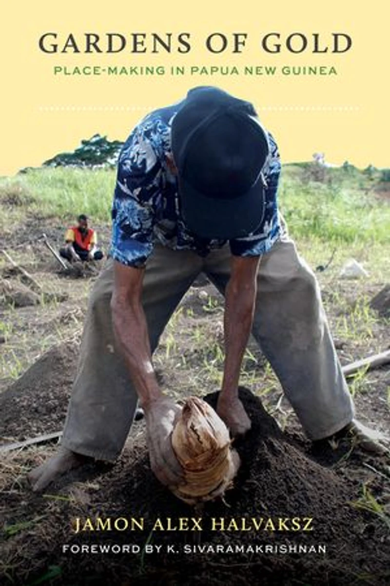 Gardens of Gold: Place-Making Papua New Guinea
